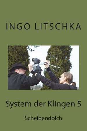 System Der Klingen 5 de Ingo Litschka