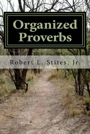 Organized Proverbs de Robert L. Stites Jr