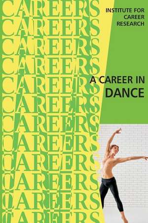 A Career in Dance de Institute for Career Research