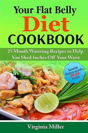 Your Flat Belly Diet Cookbook de Virginia Miller