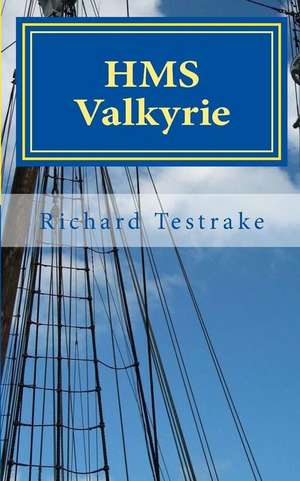 HMS Valkyrie de Richard Testrake