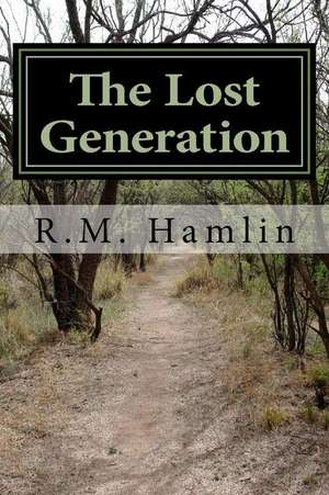 The Lost Generation de R. M. Hamlin