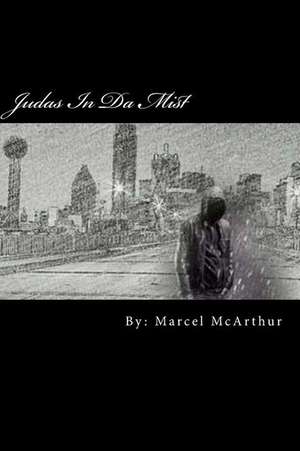 Judas in Da Mist de Marcel McArthur