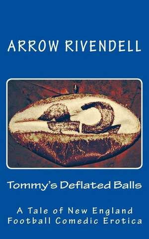 Tommy's Deflated Balls de Arrow Rivendell