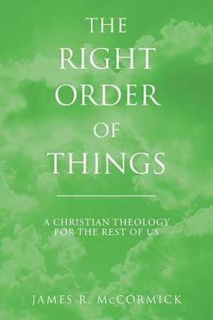 The Right Order of Things de James R. McCormick