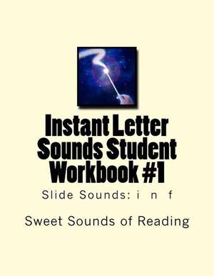 Instant Letter Sounds Student Workbook #1 de Sweet Sounds of Reading