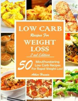 Low Carb Recipes for Weght Loss! de Athar Husain