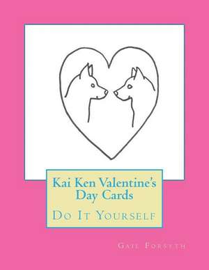 Kai Ken Valentine's Day Cards de Gail Forsyth