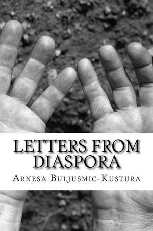 Letters from Diaspora de Arnesa Buljusmic-Kustura