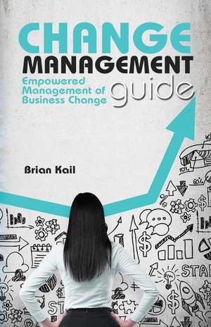 Change Management Guide de Brian Kail Mba