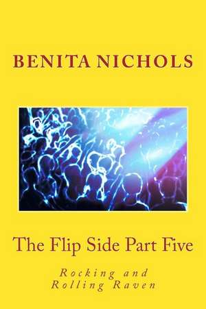 The Flip Side Part Five de Benita Nichols