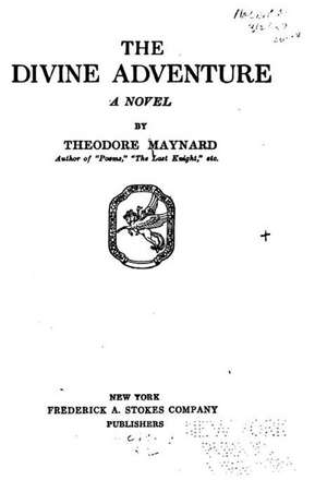 The Divine Adventure, a Novel de Theodore Maynard