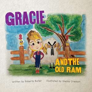 Gracie and the Old RAM de Roberta L. Butler