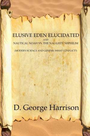 Elusive Eden Elucidated de D. George Harrison