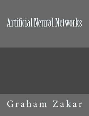 Artificial Neural Networks de Graham Zakar