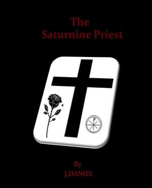 The Saturnine Priest de J. Daniel