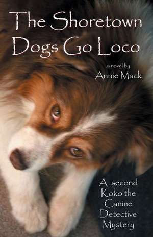 The Shoretown Dogs Go Loco de Annie Mack