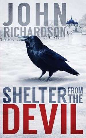 Shelter from the Devil de John Richardson