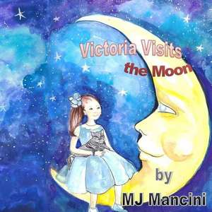 Victoria Visits the Moon de Mj Mancini