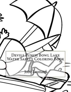 Devils Punch Bowl Lake Water Safety Coloring Book de Jobe Leonard