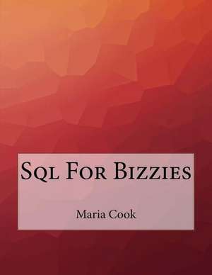 SQL for Bizzies de Maria Cook