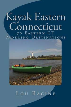 Kayak Eastern Connecticut de Lou Racine