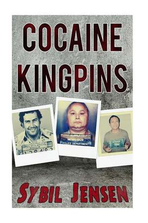 Cocaine Kingpins de Sybil Jensen