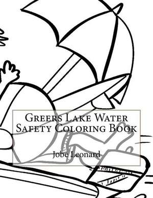 Greers Lake Water Safety Coloring Book de Jobe Leonard