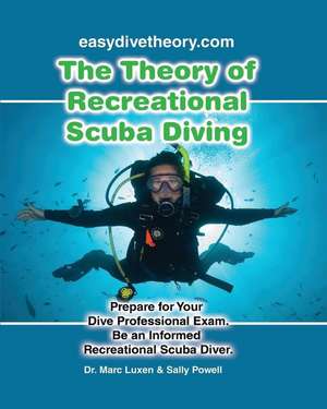 The Theory of Recreational Scuba Diving de Dr Marc F. Luxen