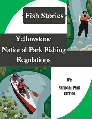 Yellowstone National Park Fishing Regulations (Fish Stories) de National Park Service