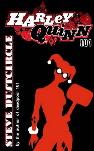 Harley Quinn 101 de Steve Dustcircle