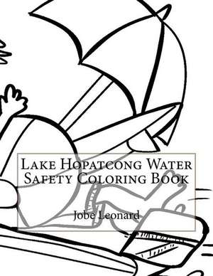 Lake Hopatcong Water Safety Coloring Book de Jobe Leonard