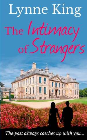 The Intimacy of Strangers de Lynne King