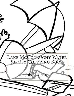 Lake McConaughy Water Safety Coloring Book de Jobe Leonard