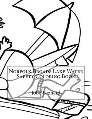 Norfolk Broads Lake Water Safety Coloring Book de Jobe Leonard