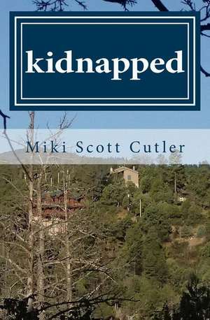 Kidnapped de Miki Scott Cutler