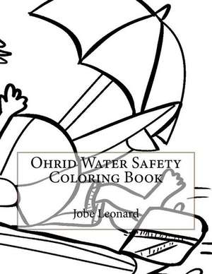 Ohrid Water Safety Coloring Book de Jobe Leonard