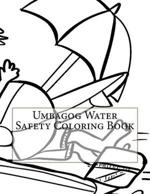 Umbagog Water Safety Coloring Book de Jobe Leonard