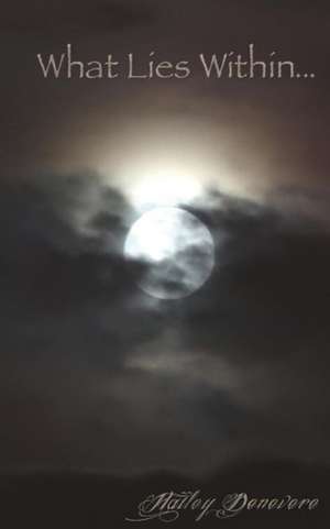 What Lies Within de Hailey Denevere