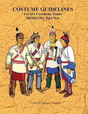 Costume Guidlines for OA Ceremony Teams Iroquois de Gerald L. Findley