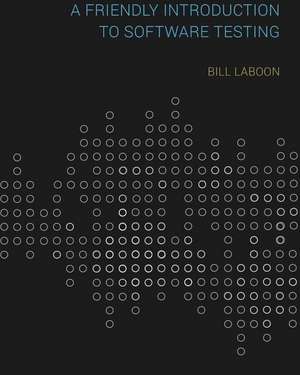 A Friendly Introduction to Software Testing de Bill Laboon