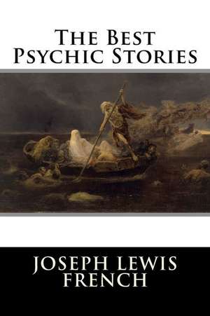 The Best Psychic Stories de Joseph Lewis French