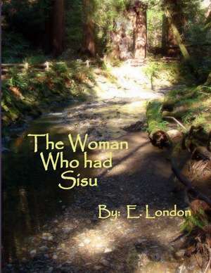 A Woman Who Had Sisu de E. London