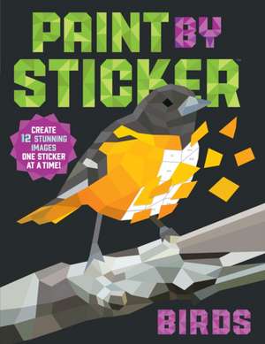 Paint by Sticker: Birds de Workman Publishing