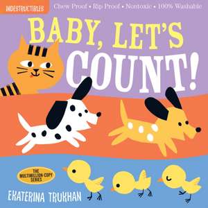 Indestructibles: Baby, Let's Count! de Ekaterina Trukhan