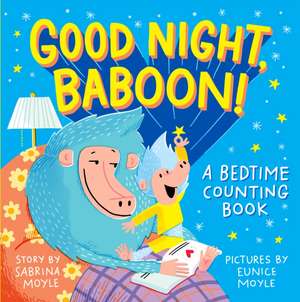 Good Night, Baboon!: A Bedtime Counting Book de Sabrina Moyle