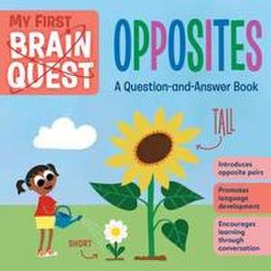 My First Brain Quest Opposites de Workman Publishing