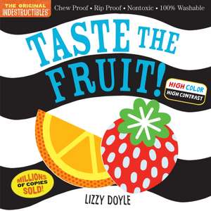 Indestructibles: Taste the Fruit! (High Color High Contrast) de Amy Pixton