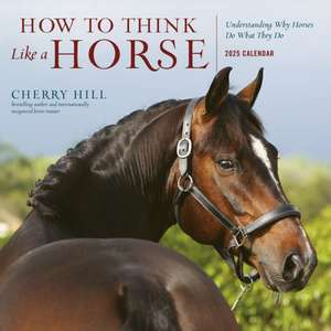 How to Think Like a Horse Wall Calendar 2025 de Cherry Hill