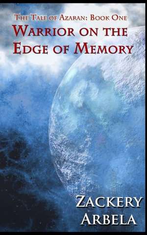 Warrior on the Edge of Memory de Zackery Arbela